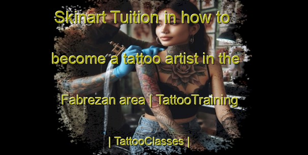 Skinart Tuition in how to become a tattoo artist in the Fabrezan area | TattooTraining | TattooClasses | SkinartTraining-France
